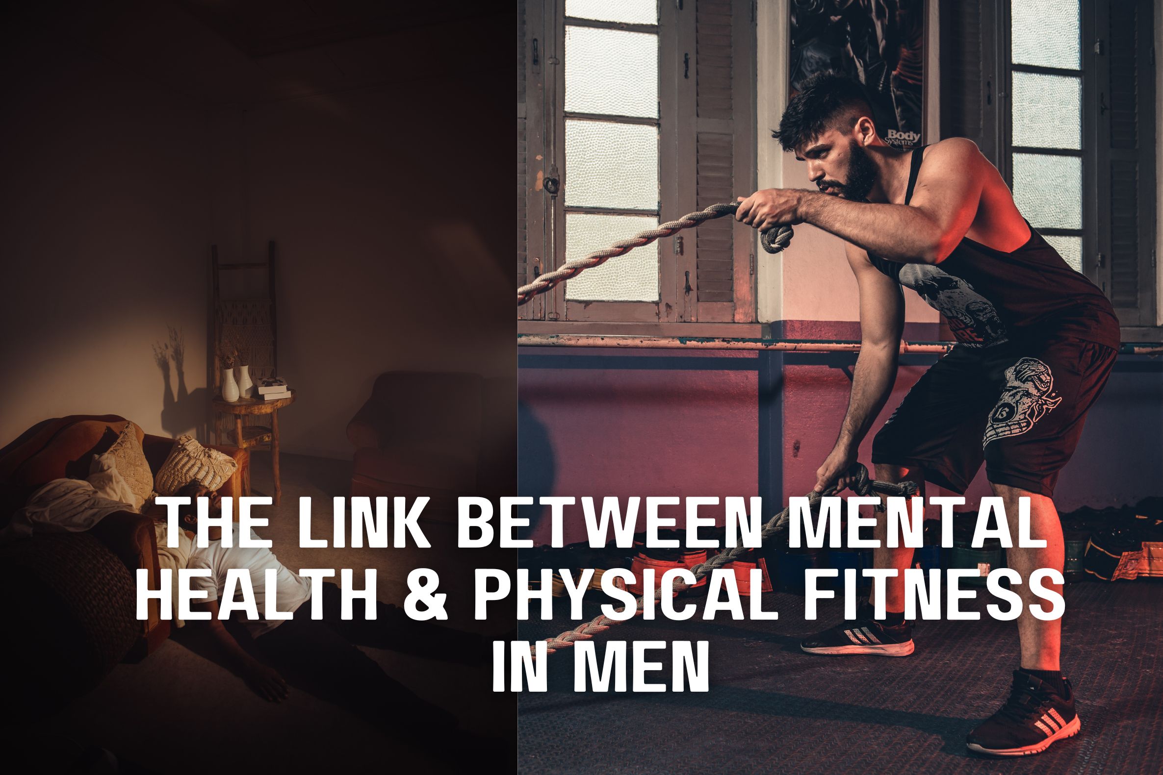The Link Between Mental Health & Physical Fitness in Men